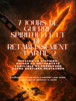 cover image of 7 JOURS DE GUERRE SPIRITUELLE ET DE RÉTABLISSEMENT--Partie 2--Sceller la victoire, briser la méchanceté du foyer et préserver votre destin restauré